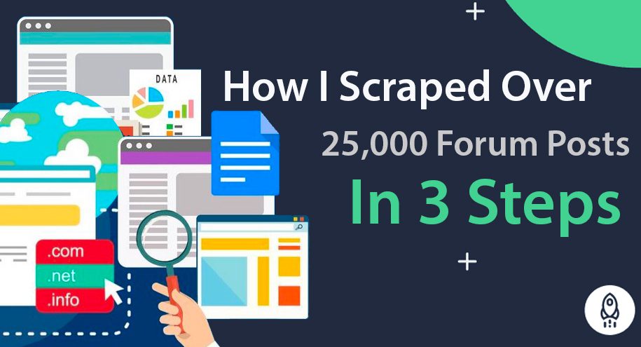 How I Scraped Over 25,000 Forum Posts In 3 Steps
