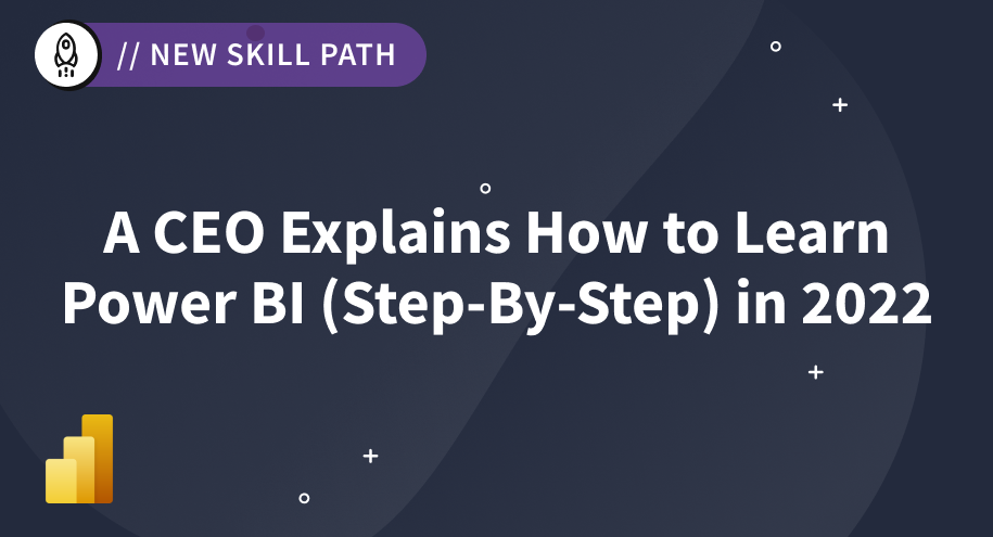 A CEO Explains How to Learn Power BI (Step-By-Step) in 2023