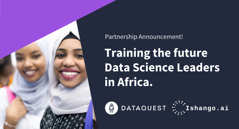 Dataquest and Ishango.ai are proud to announce a new partnership to improve inclusivity and diversity in the data science field.