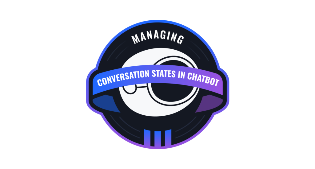 Badge for the generative AI skill "Managing Conversation States in Chatbot Applications"