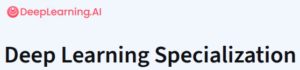 Deep Learning Specialization (DeepLearning.AI)