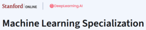 Machine Learning Specialization (DeepLearning.AI + Stanford)