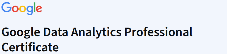 Google Data Analytics Professional Certificate